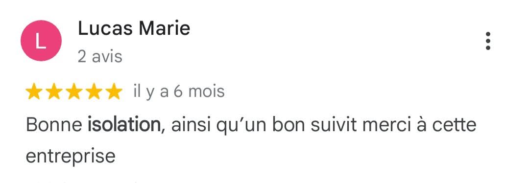 Avis Google 5 étoiles — Lucas Marie — bonne isolation et bon suivi, S2E Normandie